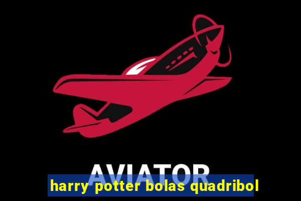 harry potter bolas quadribol